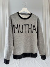 Load image into Gallery viewer, Mother crew neck sweatshirt with bold hand painted logo. Grey and black fleece lined comfy sweatshirt. MUTHA for the cool moms. 
