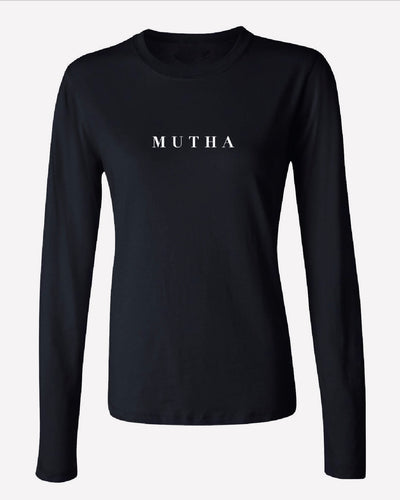 Long sleeve sexy fitted t-shirt. Fearless mother, Badass mother, and confident Mother. Black and white sexy t-shirt with bold statement. 